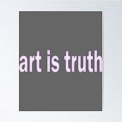 Art is Truth Steven Wilson Classic Poster