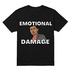 Funny Emotional Damage NTMD1406 Steven He T-Shirts