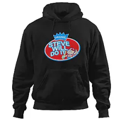 Original PTTT2805  Steve Will Doit Hoodies