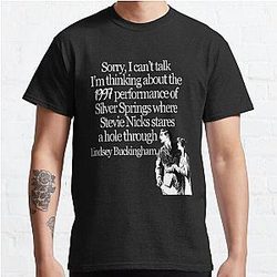 Sorry, I can’t talk I’m thinking about the 1997 performance of Silver Springs where Stevie Nicks stares a hole through Lindsey Buckingham Classic T-Shirt