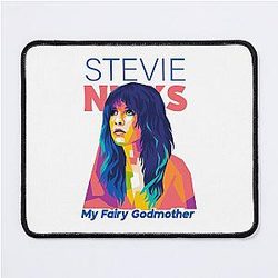 Stevie Nicks Is My Fairy Godmother Mouse Pad