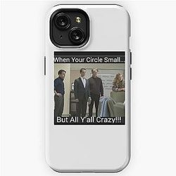 succession when your circle small but all ya'll crazy iPhone Tough Case