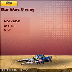 MOC Factory 136023 Star Wars U wing