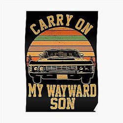 Supernatural Posters - Carry on my Wayward Son Poster