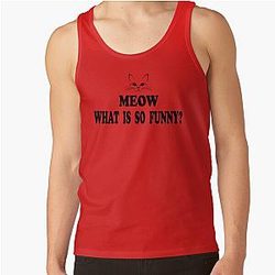 Super Troopers Quote Meow What Is So Funny Tank Top