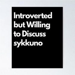 Introverted but Willing to Discuss sykkuno Poster