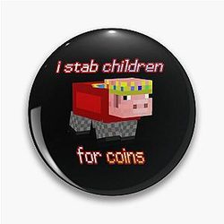 Technoblade Pins - Technoblade I stab Children for Coins Pin RB0206
