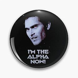 I'm The Alpha Now - Teen Wolf Derek Hale Pin