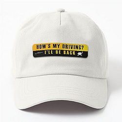 I’ll Be Back - The Terminator, Bumper Sticker, How's My Driving? Dad Hat