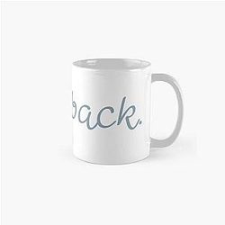 I'll be back. - The Terminator Classic Mug