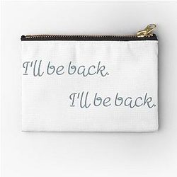I'll be back. - The Terminator Zipper Pouch