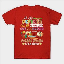 Quilting In My Defense I Left Unsupervised For Fabric Store T-Shirt TP1201
