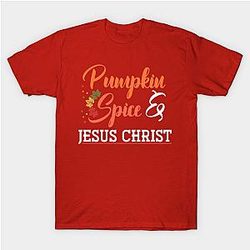 Pumpkin Spice And Jesus Christ Thanksgiving T-Shirt TP1201