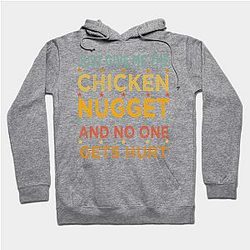 Just Give Me The Chicken Nugget Thanksgiving Christmas Gift Hoodie TP1701