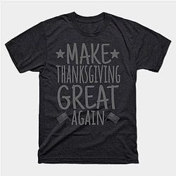 Make Thanksgiving Great Again, Turkey, Funny Thanksgiving, Family Thanksgiving T-Shirt TP1201