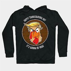 Funny Trump Turkey Thanksgiving Day Gonna Be Huge Shirt Hoodie TP1701