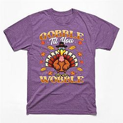 Gobble Till You Wobble Funny Thanksgiving Turkey T-Shirt TP1201