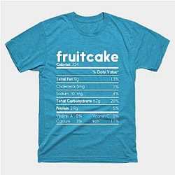 Fruitcake Nutrition Facts Funny Thanksgiving Christmas Matching T-Shirt TP1201