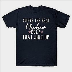 You're The Best Nephew Keep That Shit Up- Nephew gift - Nephew's day christmas vintage retro T-Shirt TP1201