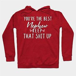You're The Best Nephew Keep That Shit Up- Nephew gift - Nephew's day christmas vintage retro Hoodie TP1701
