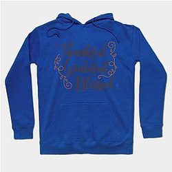 Thankful Grateful Blessed Hoodie TP1701