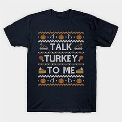 Talk Turkey To Me, Ugly Thanksgiving Sweater T-Shirt TP1201