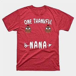 One Thankful Nana Nana Thanksgiving Turkey Boobs Funny Gift T-Shirt TP1201