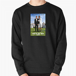 That's My Boy is a movie That's My Boy Sweatshirts