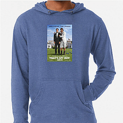 That's My Boy is a movie That's My Boy Hoodies
