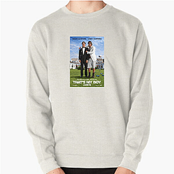 That's My Boy is a movie That's My Boy Sweatshirts