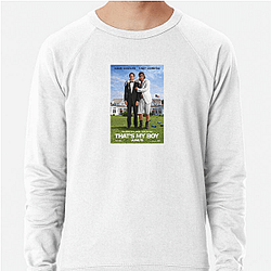 That's My Boy is a movie That's My Boy Sweatshirts