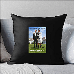 That's My Boy is a movie That's My Boy Pillows Cover