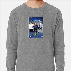 That's My Boy is about a father reconnecting with his son That's My Boy Sweatshirts