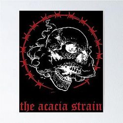 the acacia strain t-shirt Poster
