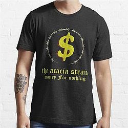 The acacia strain - Money For Nothing  Essential T-Shirt