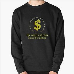 The acacia strain - Money For Nothing Pullover Sweatshirt