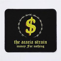 The acacia strain - Money For Nothing Mouse Pad