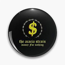 The acacia strain - Money For Nothing Pin