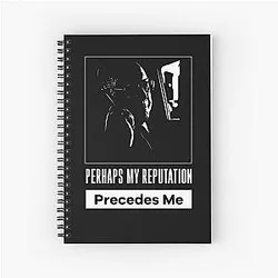 The Blacklist Raymond Reddington Quote - Perhaps My Reputation Precedes Me 2022 Spiral Notebook