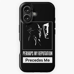 The Blacklist Raymond Reddington Quote - Perhaps My Reputation Precedes Me 2022 iPhone Case