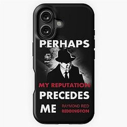The Blacklist Raymond Reddington Quote - Perhaps My Reputation Precedes Me iPhone Tough Case