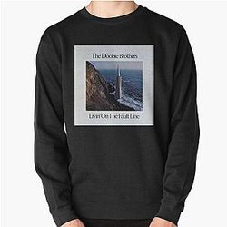 The Doobie Brothers livin on the fault line Pullover Sweatshirt