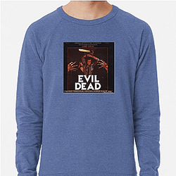 The Evil Dead My Favorite Sam Raimi Film The Evil Dead Sweatshirts