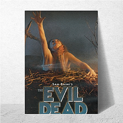 The Evil Dead Always Gruesome Always Intense The Evil Dead Posters