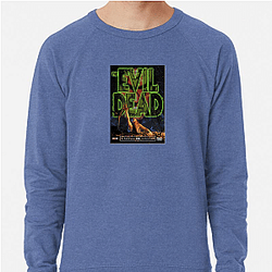 The Evil Dead The World Is A Cabin The Evil Dead Sweatshirts