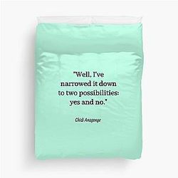 Well I've narrowed it down to yes or no. - Chidi Anagonye, The Good Place Duvet Cover