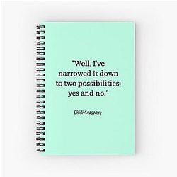 Well, I've narrowed it down to yes or no - Chidi Anagonye The Good Place Spiral Notebook