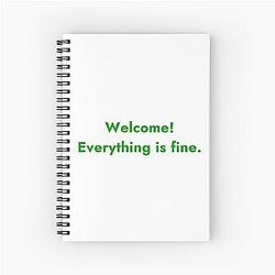Welcome Everything is Fine The Good Place Spiral Notebook