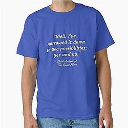Well I've narrowed it down to yes or no. - Chidi Anagonye The Good Place Classic T-Shirt