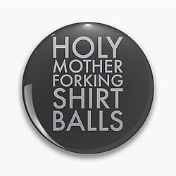 Holy Mother Forking Shirt Ball - The Good Place Pin